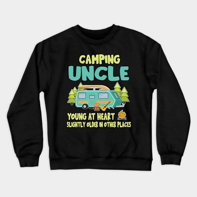 Camping Uncle Young At Heart Slightly Older In Other Places Happy Camper Summer Christmas In July Crewneck Sweatshirt by Cowan79